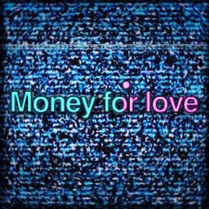 Money For Love
