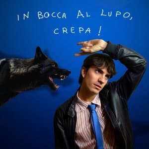 In bocca al lupo, crepa!