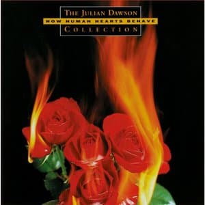 How Human Hearts Behave: The Julian Dawson Collection 1984-1994