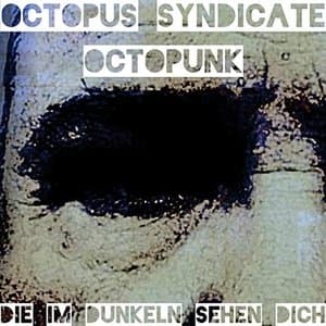 Octopunk (Die im Dunklen sehen dich...)