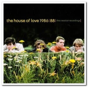 The House Of Love 1986-88: The Creation Recordings