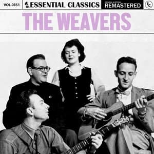 Essential Classics, Vol. 851: The Weavers