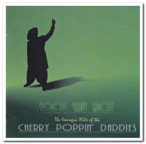 Zoot Suit Riot: The Swingin Hits Of The Cherry Poppin Daddies