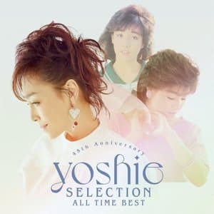 ~ 45th Anniversary ~ YOSHIE SELECTION ALL TIME BEST (UM EDITION)