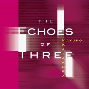 The Echoes of Three