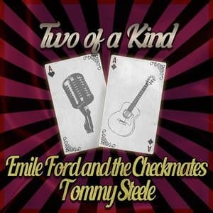 Two of a Kind: Emile Ford and the Checkmates & Tommy Steele