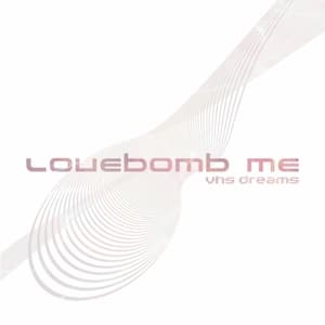 Lovebomb Me