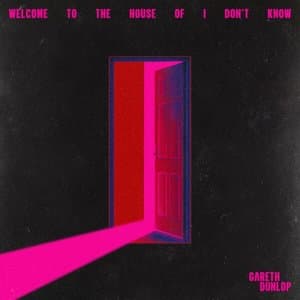 Welcome To The House Of I Dont Know