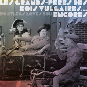 Les grands-peres des bois vulgaires... encores