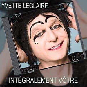 Yvette Leglaire Integralement Votre