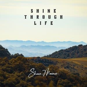 Shine Through Life