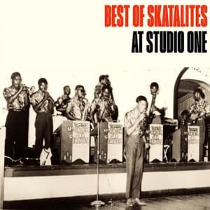 Best Of Skatalites At Studio One