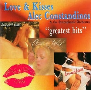 Love & Kisses Alec R. Constandinos & the Syncophonic Orchestra - Greatest Hits