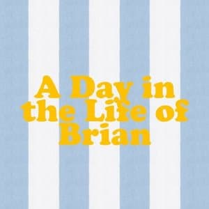 A Day In The Life Of Brian