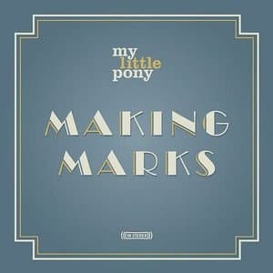Making Marks (Mylittlepony)