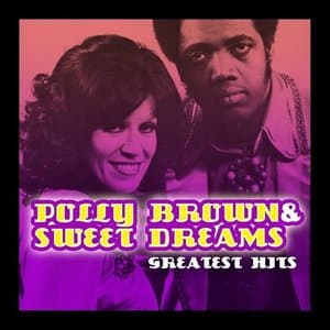 Polly Brown & Sweet Dreams: Greatest Hits