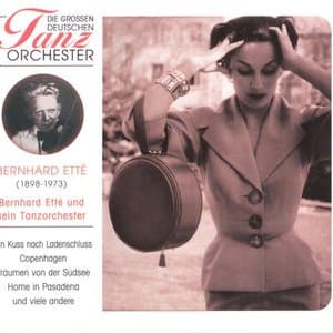 Die Grossen Deutschen Tanzorchester, Bernhard Ette
