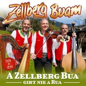 A Zellberg Bua gibt nie a Rua