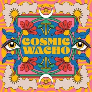 Cosmic Wacho