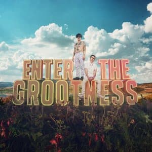 ENTER THE GROOTNESS (Deluxe)