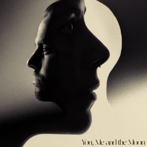 You, Me and the Moon