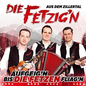 Aufgeign bis die Fetzen fliagn