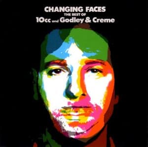 Changing Faces (The Best Of 10cc And Godley & Creme)