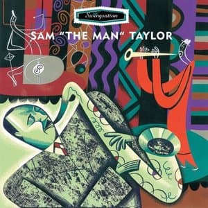 Swingsation: Sam The Man Taylor