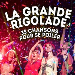 La grande rigolade - 35 chansons pour se poiler