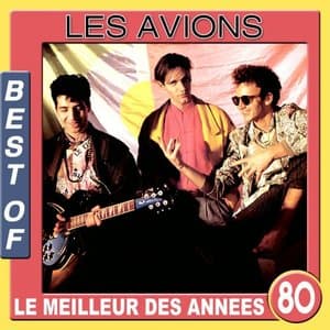 Les avions (Best of / Le meilleur des annees 80)