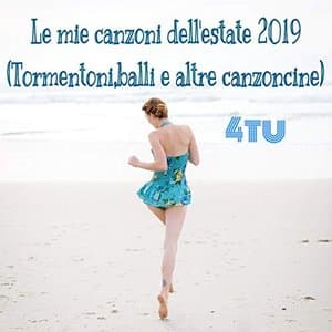 Le mie canzoni dellestate 2019 (Tormentoni, balli e altre canzoncine)