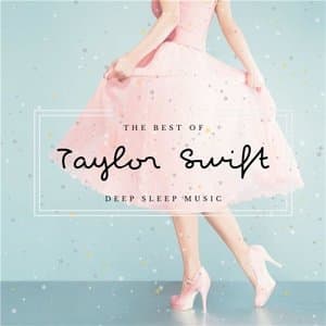 Deep Sleep Music: The Best of Taylor Swift