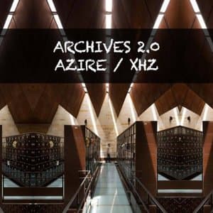 Archives 2.0 (Azire / Xhz)