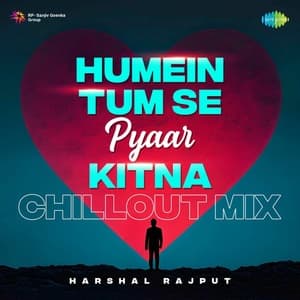 Humein Tum Se Pyaar Kitna (Chillout Mix)