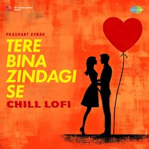 Tere Bina Zindagi Se (Chill Lofi)