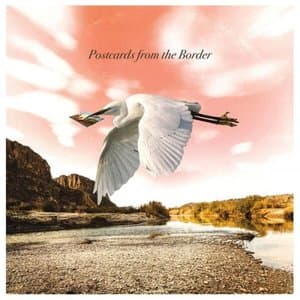 Postcards from the Border (Original Theatrical Soundtrack)