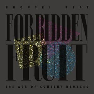 Forbidden Fruit - The Age of Consent Remixed