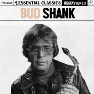 Essential Classics, Vol. 857: Bud Shank