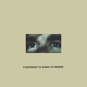 Everybody is Going to Heaven (10 Year Anniversary Edition)