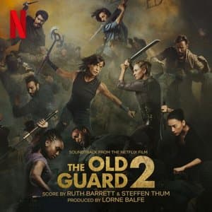 The Old Guard 2 (Soundtrack from the Netflix Film)
