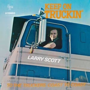 Keep On Truckin: To the Truckers - Coast to Coast