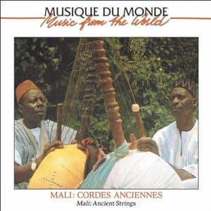 MALI: CORDES ANCIENNES (MUSIQUE DU MONDE)