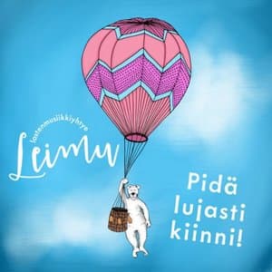 Pida lujasti kiinni!