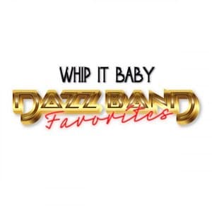 Whip It Baby: Dazz Band Favorites
