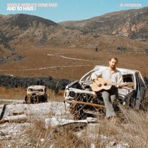 Whole Worlds Gone Mad, And So Have I