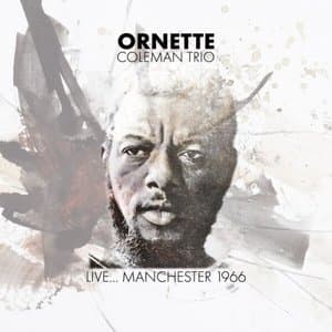 Ornette Coleman Trio / Live... Manchester 1966