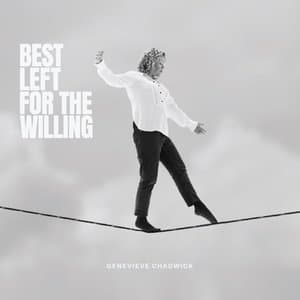 Best Left For The Willing