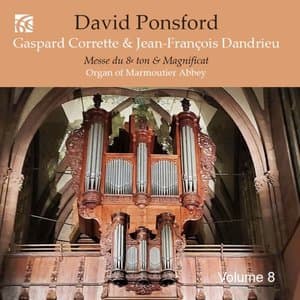 French Organ Music from the Golden Age, Vol. 8: Gaspard Corrette & Jean-Francois Dandrieu