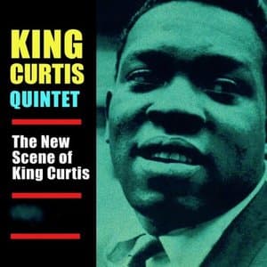 The New Scene Of King Curtis! (Remastered)
