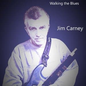 Walkin the blues jim carney